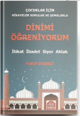Çocuklar İçin Hikayeler Sorular ve Şemalarla Dinimi Öğreniyorumİtikat-İbadet-Siyer-Ahlak - Yasin Yayınevi