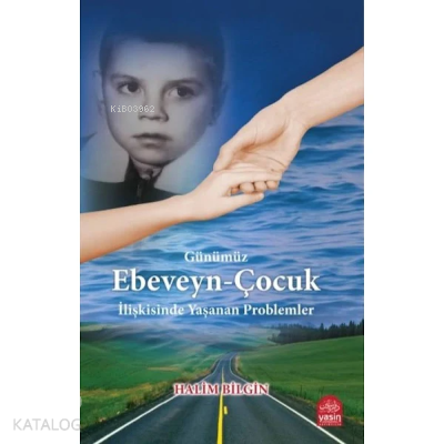 Ebeveyn çocuk İlişkisinde Yaşanan Problemler - Yasin Yayınevi
