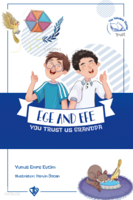 Ege And Efe You Trust Us Grandpa - Ege İle Efe Sen Bize Güven DedeDeğerli Hikayaler 5 - Türkiye Diyanet Vakfı Yayınları