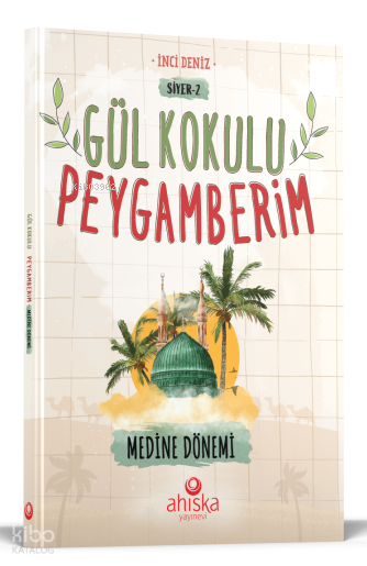Gül Kokulu Peygamberim Medine Dönemi - 1
