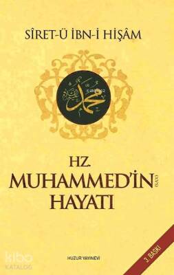 Hz. Muhammedin Hayatı (S.A.V) - Huzur Yayınevi