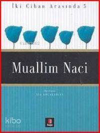 İki Cihan Arasında 5 - Muallim Naci - Kapı Yayınları (1)