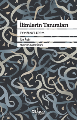 İlimlerin TanımlarıTa’rîfâtü’l-Ulûm - Dibace Yayınları