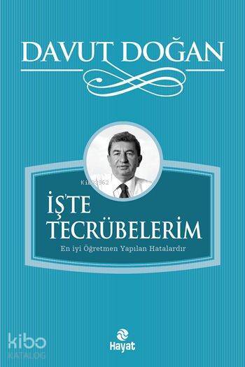 İşte Tecrübelerim En İyi Öğretmen Yapılan Hatalardır - 1