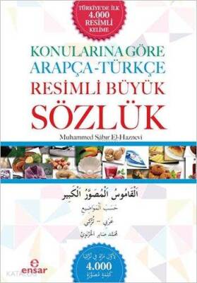 Konularına Göre Arapça - Türkçe Resimli Büyük Sözlük - Ensar Neşriyat