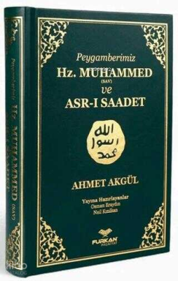 Peygamberimiz Hz. Muhammed (sav) ve Asr-ı Saadet Kitabı (Ciltli) - Furkan Neşriat