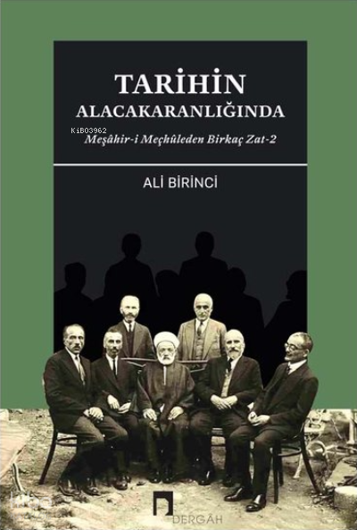 Tarihin Alacakaranlığında - Meşahir-i Meçhuleden Birkaç Zat - 2 - 1