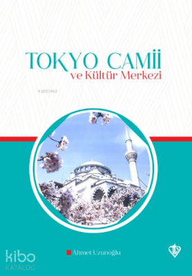 Tokyo Camii ve Kültür Merkezi - Türkiye Diyanet Vakfı Yayınları