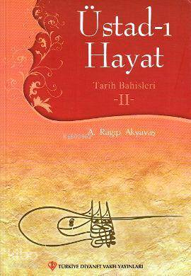 Üstad-ı Hayat - Tarih Bahisleri 2 - Türkiye Diyanet Vakfı Yayınları (1)