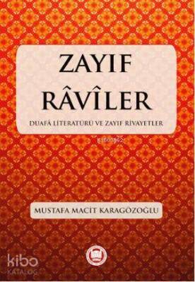 Zayıf Raviler Duafa Literatürü ve Zayıf Rivayetler - M. Ü. İlahiyat Fakültesi Vakfı Yayınları